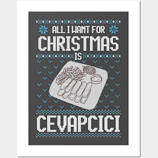 All I Want For Christmas Is Cevapcici - Ugly Xmas Sweater For Cevapcici Lover Posters and Art